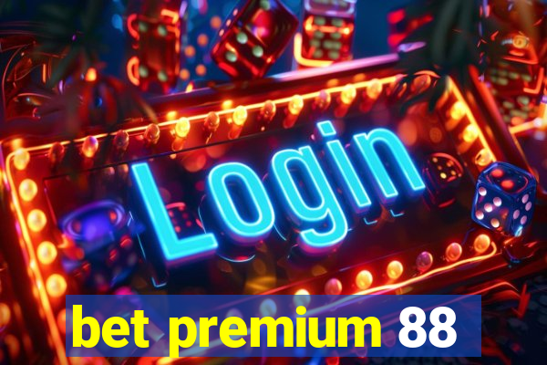 bet premium 88